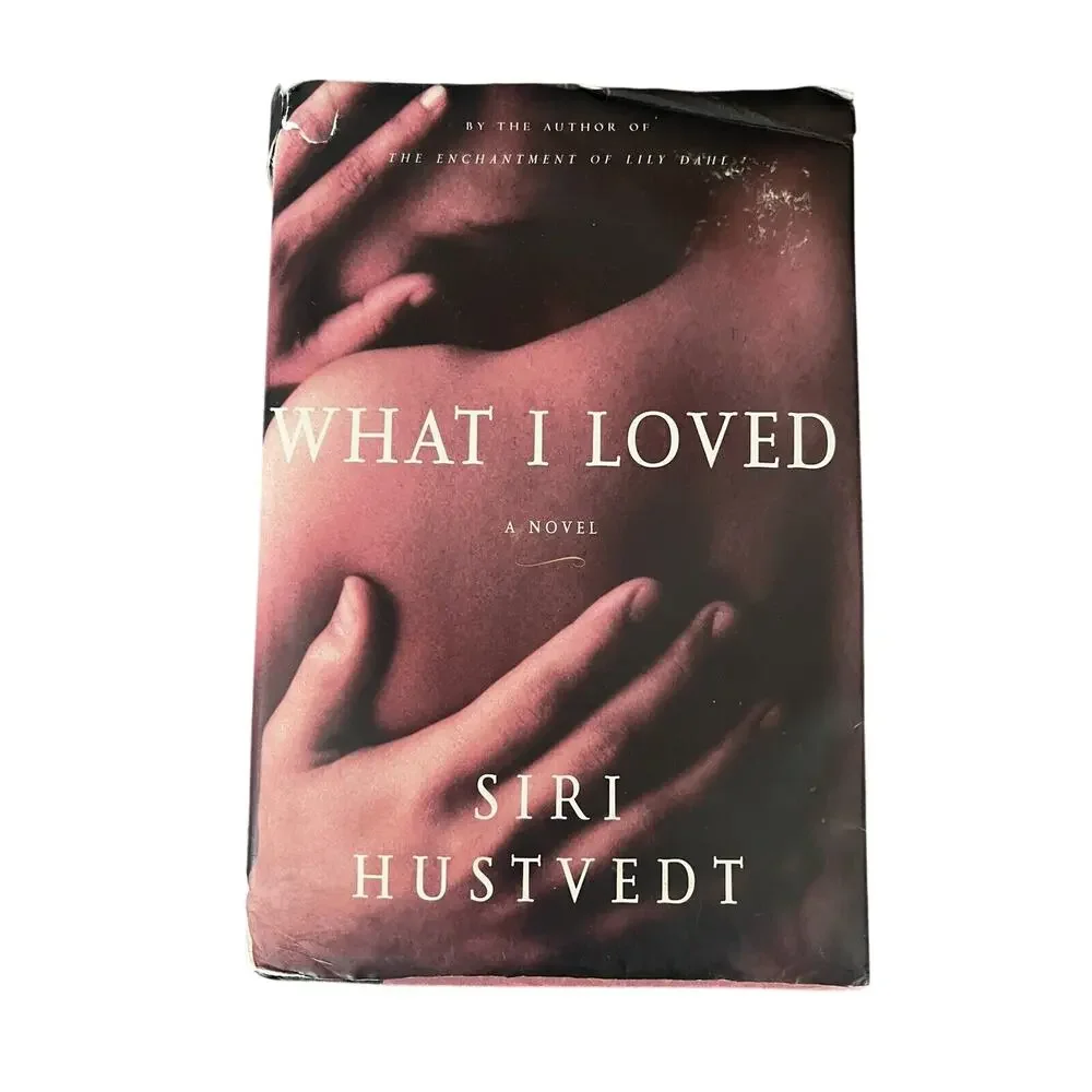 What I Loved by Siri Hustvedt (2003, Hardcover, Revised edition)